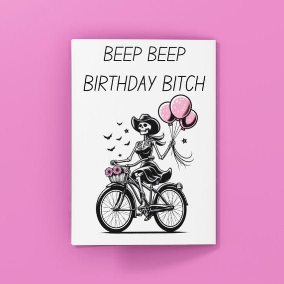 Funny AF Birthday Card, Beep Beep Birthday B*tch, Skeleton Bike, Gothic Bday Card, Pink Balloons, Custom Best Friend Birthday, Sassy Gift