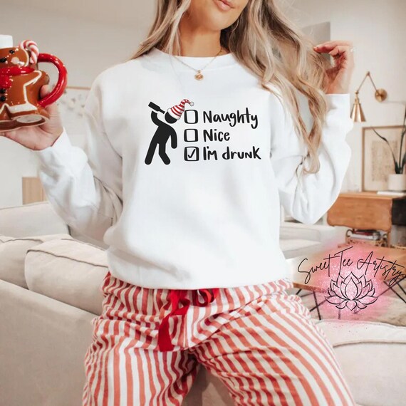 Funny Christmas Party Shirt -Naughty or Nice? I'm Just Drunk Christmas Tee - Fun Holiday Humor Shirt   - Hilarious Christmas Shirt