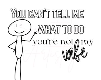 Funny Husband Design PNG: 'You're Not My Wife' (Digital Download)