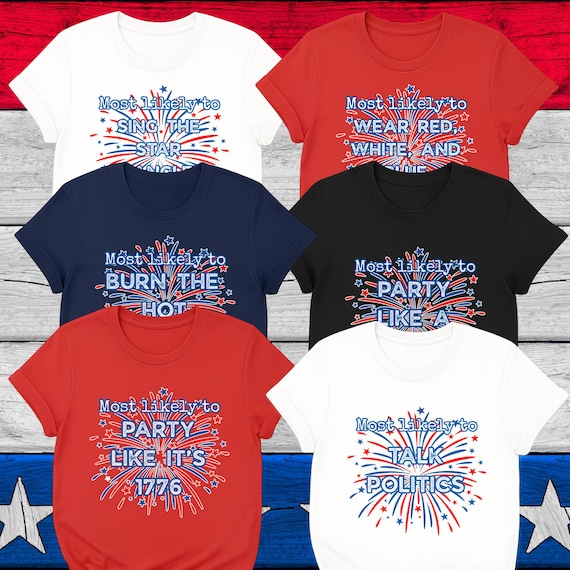 Most Likely To – 4th of July Matching Family Shirts | Funny Patriotic Tees for Adults, Kids & Babies | Custom Independence Day Outfit