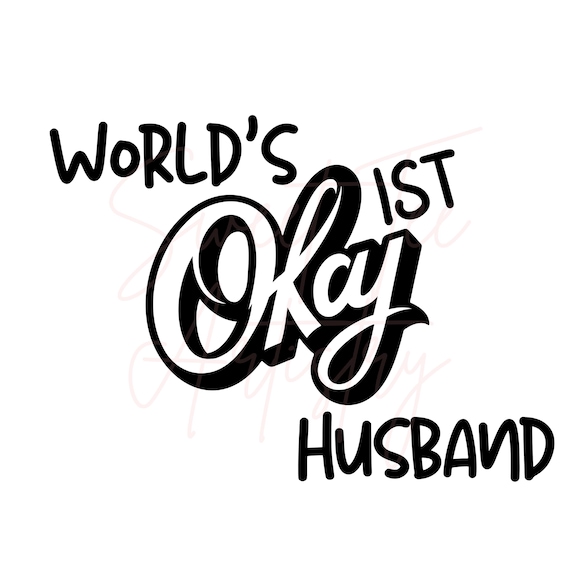 World's Okayist Husband PNG | Funny Husband Design for Light and Dark Colors | Digital Download