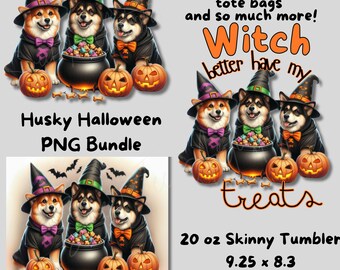 Husky Halloween Dog Witch Better Have My Treats Halloween PNG Bundle, Sublimation and DTF for T-Shirts, Sweatshirts, Mugs, Tumblers, Bags