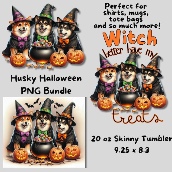 Husky Halloween Dog Witch Better Have My Treats Halloween PNG Bundle, Sublimation and DTF for T-Shirts, Sweatshirts, Mugs, Tumblers, Bags