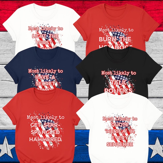 Most Likely To 4th of July Shirt – Custom Patriotic Tee | Funny Matching Family Shirts | Personalized Independence Day Outfit for All Ages