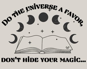 Don&#39;t Hide Your Magic PNG: Halloween Witch Design (Digital Download)