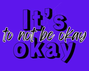 Mental Health Awareness PNG: It's Okay Quote (Digital Download)