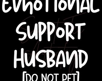 Emotional Support Husband PNG - Funny Shirt Design (Digital Download)