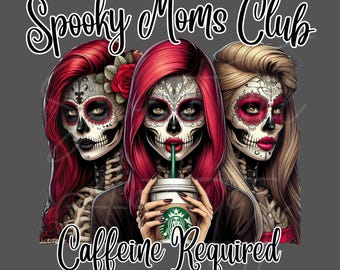 Spooky Moms Club Halloween T-Shirt Design: Caffeine Required PNG (Digital Download)