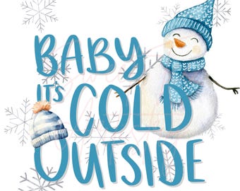 Snowman Christmas PNG: Baby It's Cold Outside Design (Digital Download)