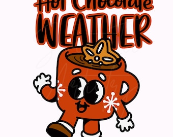 Retro Christmas PNG - Hot Chocolate Weather - Vintage Holiday Digital Download - Cozy Winter Graphic