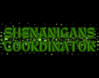 Shenanigans Coordinator PNG: Funny St Patrick's Day Design (Digital Download)