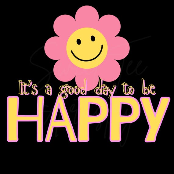 Inspirational Mental Health Awareness PNG - "It's a Good Day to Be Happy" with Smiley Face | Digital Download
