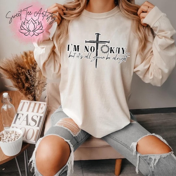 Faith Inspired Christian Shirt- I'm Not Okay, But It's All Gonna Be Alright- Roll With It- Faith Cross Tee- Inspirational Message Clothing