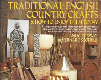 Vintage Book of Traditional English Country Crafts & How to Enjoy Them Today