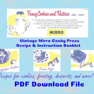 May include: Vintage Mirro Cooky Press recipe and instruction booklet with images of Ladyfinger Cookies, Cream Puffs, and Eclairs. Recipes for cookies, frosting, desserts, and more! PDF Download File.