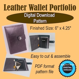 May include: A digital download pattern for a leather wallet portfolio. The finished size is 6 inches by 4.25 inches. The pattern is in PDF format and is easy to cut and assemble.