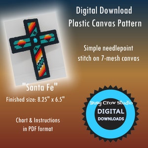 May include: A digital download pattern for a plastic canvas needlepoint project. The pattern is for a colorful cross with a turquoise center and the words "Santa Fe" and "Finished size: 8.25" x 6.5" are below the image. The words "Busy Crow Studio" and "DIGITAL DOWNLOADS" are in a blue circle with a black border.