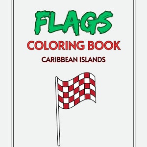May include: A coloring book cover with the title "FLAGS COLORING BOOK CARIBBEAN ISLANDS". The cover features a black and white checkered flag with red squares.