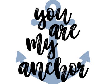 you are my anchor PRINTABLE Digital Download in black and white with blue anchor