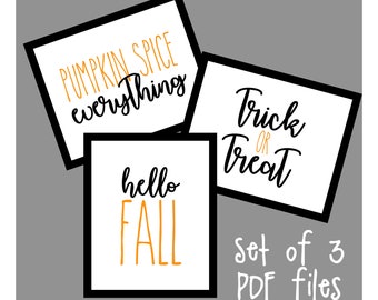 FALL set of THREE pumpkin spice, trick or treat, hello fall PRINTABLE Digital Download in black, white, orange
