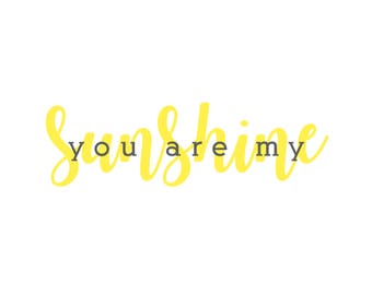 SUNSHINE you are my sunshine  PRINTABLE Digital Download in yellow and grey