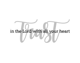 TRUST in the Lord with all your heart PRINTABLE Digital Download in grey, black and white