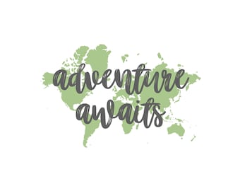 adventure awaits -  PRINTABLE Digital Download green and charcoal