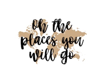 Oh the places you will go -  PRINTABLE Digital Download in Brown and Black
