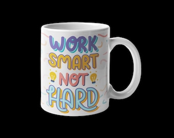 Work Smart Not Hard Mug: Motivational Office Decor, Ceramic Coffee Cup