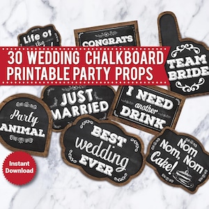 May include: Thirty printable wedding chalkboard party props with phrases like "Just Married", "Team Bride", "Party Animal", and "Best Wedding Ever".
