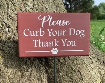 Yard Sign Please Curb Your Dog Wood Front Lawn Signage Prevent Dog Pee or Poop on your Property