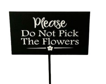 Flower Garden Signs Please Do Not Pick The Flowers Wood Vinyl Cute Signs for Home or Business with Floral Landscape Decor In Yards Plaque