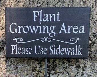 Plant Growing Sign Please Use Sidewalk or Walkway Sign Outdoor Garden Decorations for Yard Custom Wood Vinyl Sign on a Stake