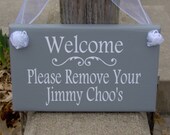 Welcome Sign Please Remove Your Jimmy Choo 39 s Wood Vinyl Sign Remove Shoes Entryway Door Hanger House Decor Take Off Shoes Shoe Grey