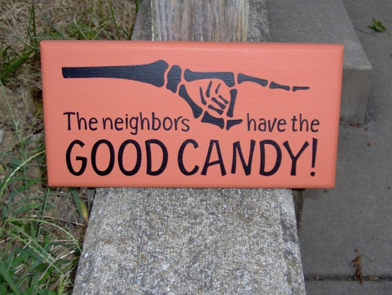 The Neighbors Have Good Candy Wood Vinyl Sign Halloween Sign Skeleton Hand Halloween Decorations Outdoor Trick Treat Candy Porch Decor Wall