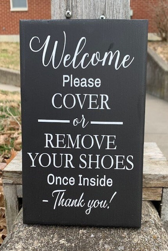 Front Door Sign Welcome Please Cover or Remove Your Shoes Once Inside Entrance Wall Hanging House or Businesses Decorative Vertical Signage