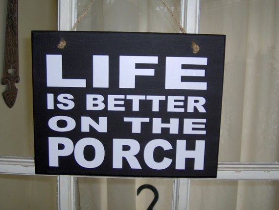 Life Is Better On The Porch Wood Vinyl Door Signs For Home Front Door Or Porch Decor Wall Hanging Housewarming Custom Sign Sayings Quote Art