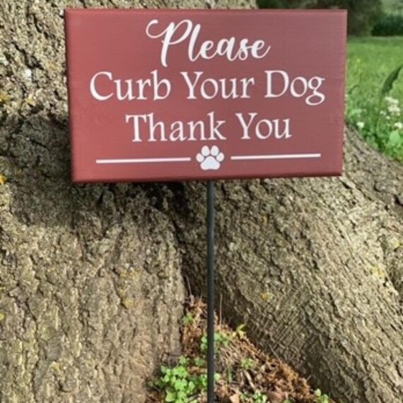 Yard Sign Please Curb Your Dog Wood Front Lawn Signage Prevent Dog Pee or Poop on your Property Curb Dog Signs Home Yard Wood Vinyl Signs