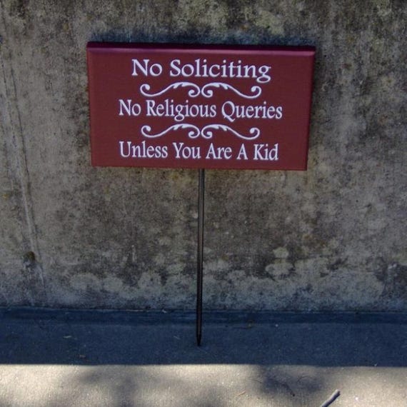 No Soliciting Signs for Home Wood Vinyl Signs No Religious Queries Unless Kid Fundraisers Front Door Entrance Sign or Yard Stake Plaque