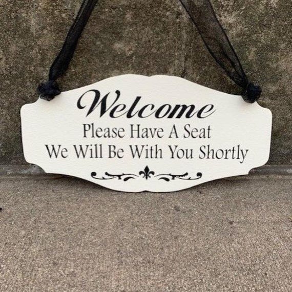 Welcome Business Door Sign Please Have Seat Someone Will Be With Shortly Wood Vinyl Scalloped Shape Sign Office Entrance Wall Hanging Decor