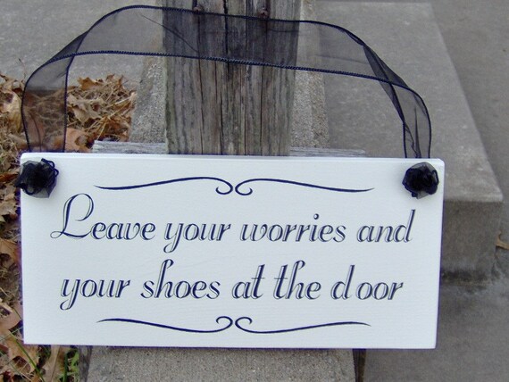 Leave Your Worries Your Shoes At The Door Wood Sign Decor Vinyl Cottage Home Living Family Entry Door Remove Shoes Sign Take Off Shoes Sign