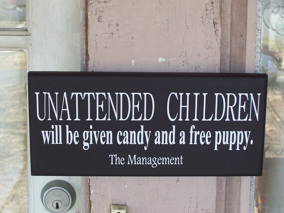 Unattended Children Will Be Given Candy Puppy Wood Vinyl Sign Wall Hanging Office Supply Small Business Sign Interior Wall Decor Wall Sign