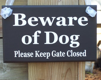 Beware Dog Signs Please Keep Gate Closed Sign Outdoor Backyard Gate Sign for Pet Owners Personalized For Home Decor or Farm Wood Vinyl Signs