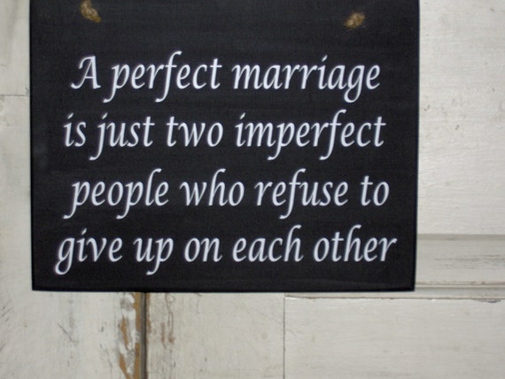 A Perfect Marriage Imperfect People Refuse To Give Up On Each Other Wood Vinyl Sign Marriage Wedding Couple Bride Groom Plaque Wall Door Art