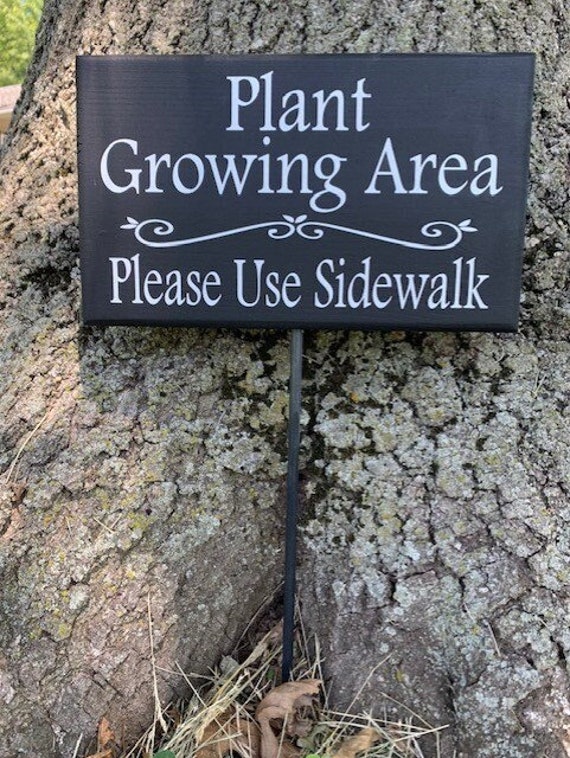 Plant Growing Sign Please Use Sidewalk or Walkway Sign Outdoor Garden Decorations for Yard Custom Wood Vinyl Sign on a Stake