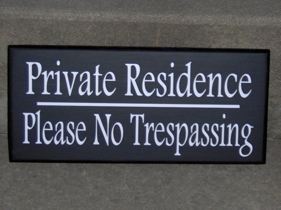 Private Residence Please No Trespassing Home Decor or Business Entry Decor Sign Display Porch Wall Entry Outdoor Building Wood Vinyl Signs