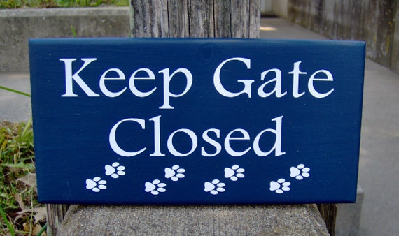 Keep Gate Closed Wood  Sign Vinyl Sign Paw Prints Gate Sign Dog Owner Dog Lover Gift Pet Sign Dog Sign Yard Sign Pet Supplies Outdoor Sign
