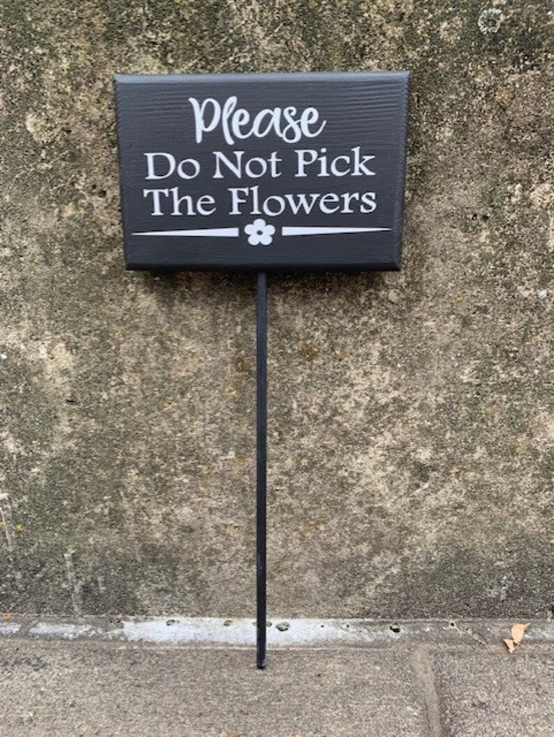 Garden Signs Please Do Not Pick the Flowers Garden Yard Stake Etsy