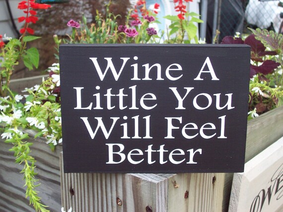 Wine Sign Tier Block Table Decor Saying Wine Little You Feel Better Wood Vinyl Shelf Sitter or Table Signs Indoor or Exterior Family Gather