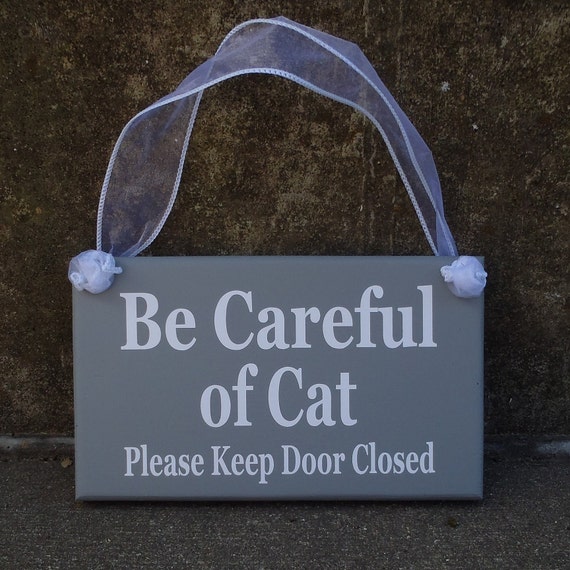 Be Careful Cat Sign Please Keep Door Closed Wood Vinyl Sign Porch Door Hanger Outdoor Kitten Family Warning Do Not Let Cats Out Caution Dash